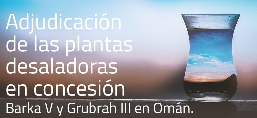 adjudicación-de-las-plantas-desaladoras-en-concesión-barka-v-y-grubrah-iii-en-omán-grande